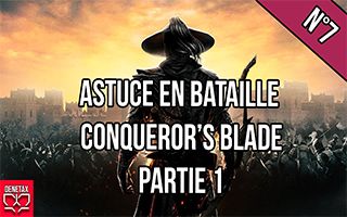 astuce partie 1 conqueror's blade