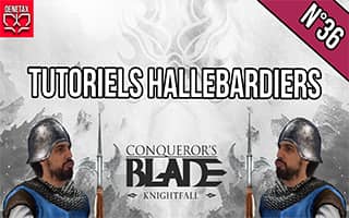 Tutoriel hallebardiers conqueror's blade