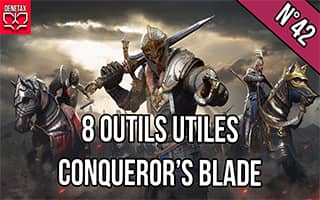 Tutoriel 8 outils utiles conqueror's blade