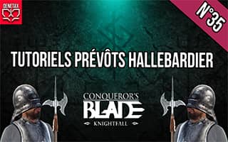 Tutoriel prévôts hallebardiers conqueror's blade